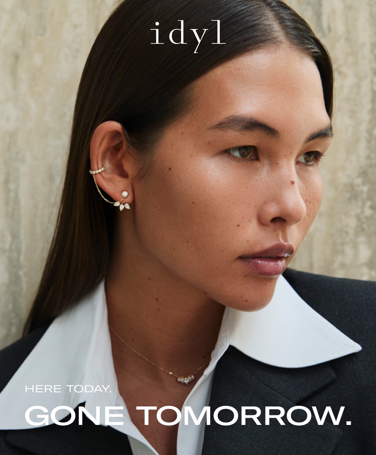 idyl | HERE TODAY. GONE TOMORROW.