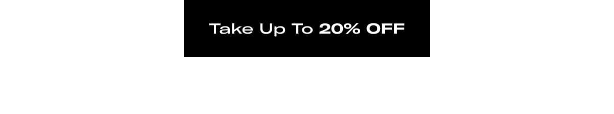Take up to 20% Off