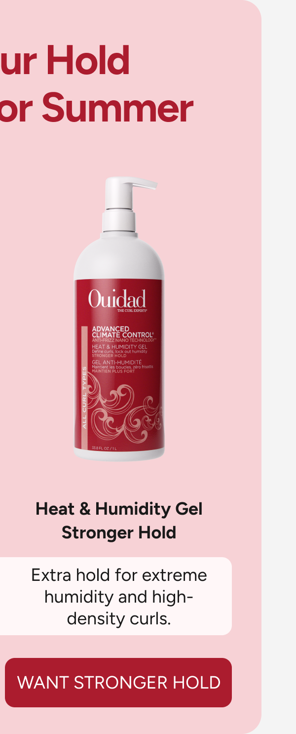 Heat & Humidity Gel Stronger Hold - Extra hold for extreme humidity and high-density curls. - Add To Cart