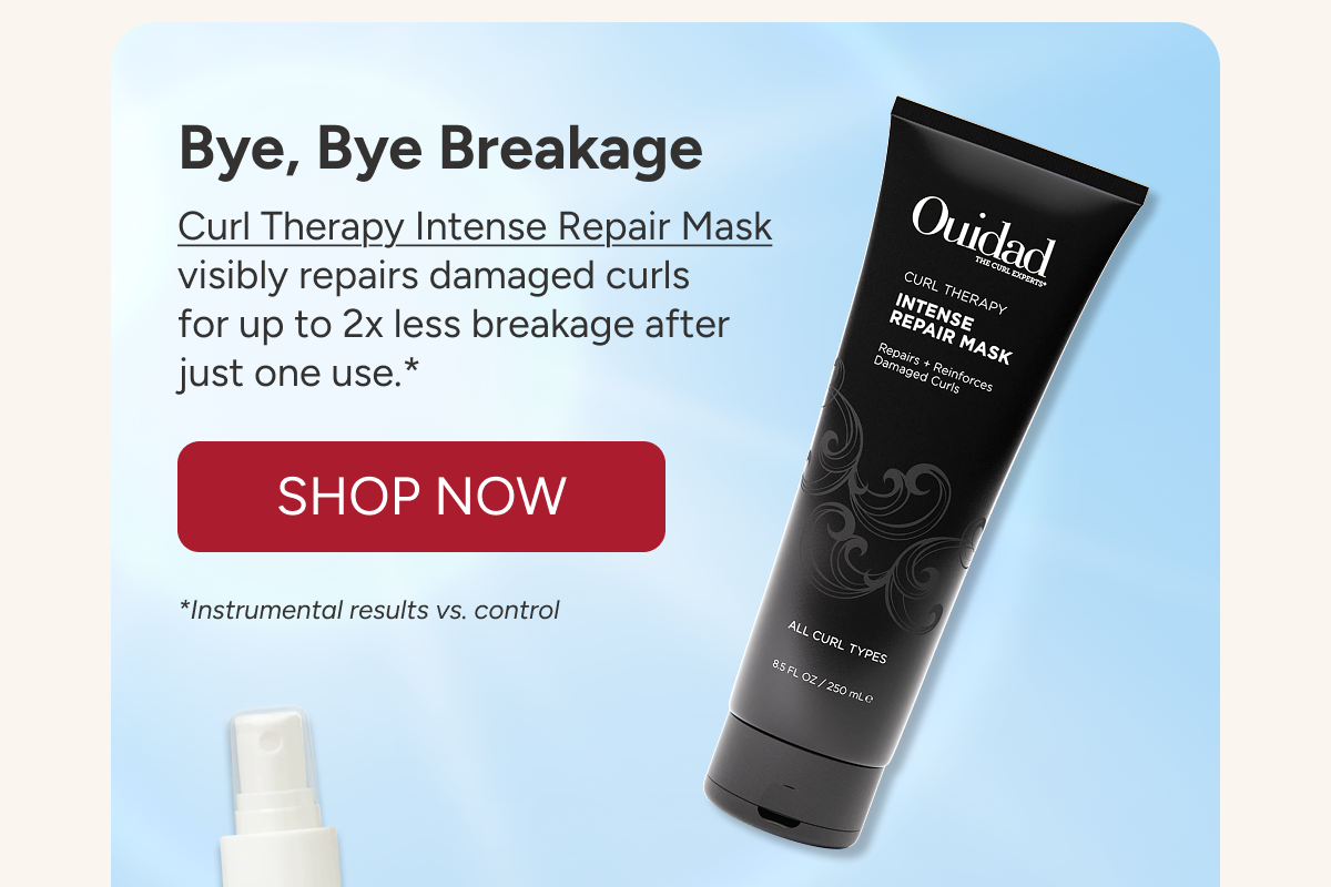 Bye, Bye Breakage  Curl Therapy Intense Repair Mask visibly repairs damaged curls  for up to 2x less breakage after  just one use.*&nbsp; - *Instrumental results vs. control