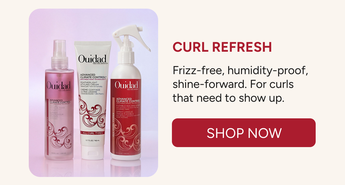 Curl Refresh: frizz-free, humidity proof, shine-forward. 