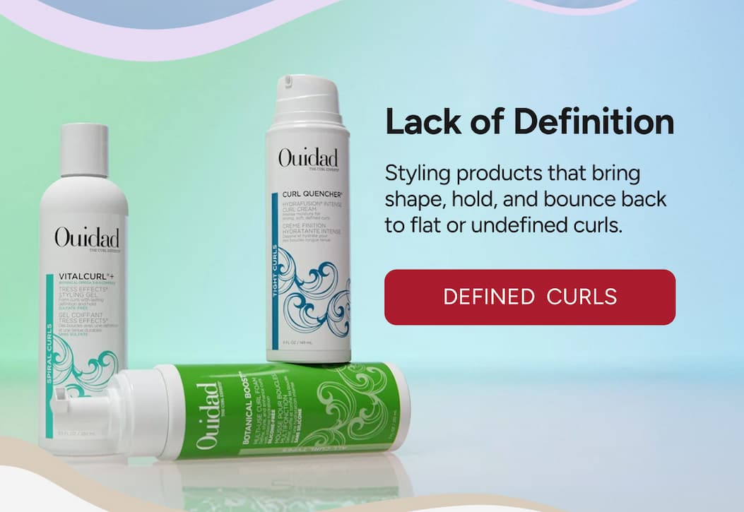 Lack of Definition - Styling products that bring shape, hold, and bounce back to flat or undefined curls. - Defined curls 