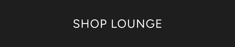 SHOP LOUNGE