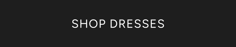 SHOP DRESSES