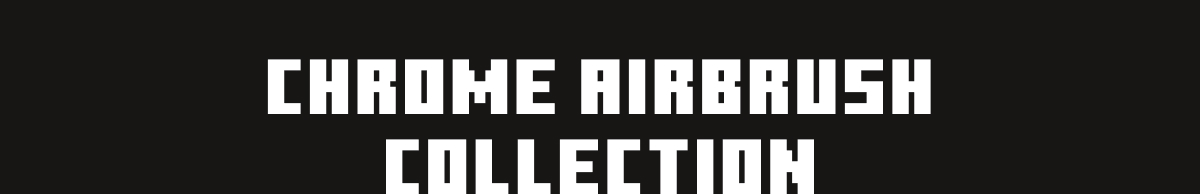 Chrome Airbrush Collection