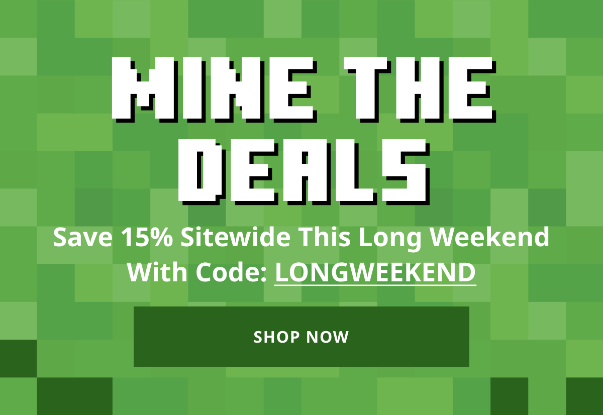 Mine the Deals - Save 15% Sitewide with code: LONGWEEKEND