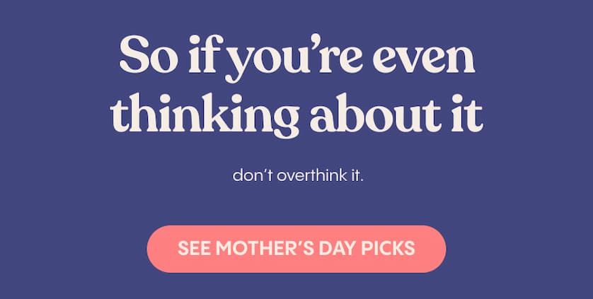 See Mother’s Day Picks