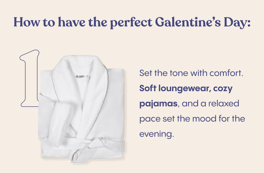 Galentine's Day is an unofficial holiday celebrated just ahead of Valentine's Day, devoted to celebrating female friendships and the women who make life sweeter. Inspired by a Parks and Recreation moment made iconic by Leslie Knope, it's a reminder that love deserves to be celebrated in all its forms. While Galentine's Day can be spent out on the town, we believe the most meaningful celebrations happen at home, unhurried, intimate, and indulgently comfortable. An elevated way to celebrate Galentine's Day: Set the tone with comfort. Soft loungewear, cozy pajamas, and a relaxed pace set the mood for the evening. Gather around good food and good conversation. A thoughtfully arranged charcuterie board and your favorite drink go a long way.