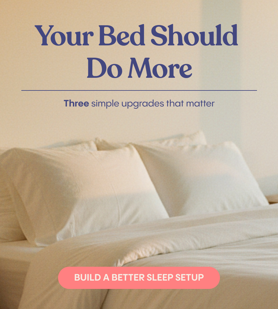 Start with your pillow. The right support helps your neck and shoulders fully relax. Choose breathable bedding. Temperature affects how often you wake up. Create consistency. Comfort you look forward to helps signal it's time to rest.  You don't need a full bedroom makeover. Just better pieces where it counts. Enjoy 20% OFF FluffCo sleep essentials and build a setup that works with your body, not against it.