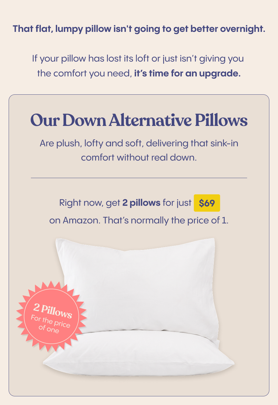 That flat, lumpy pillow isn't going to get better overnight.
