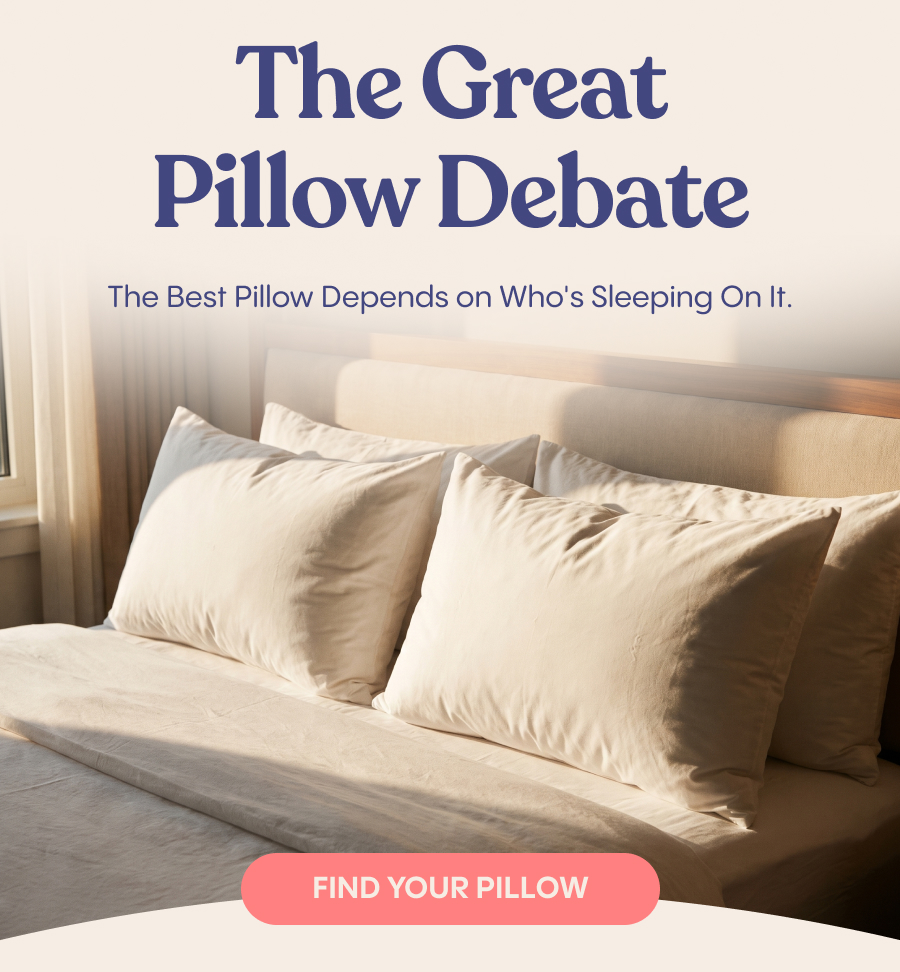 The best pillow depends on who's sleeping on it. Find your pillow.