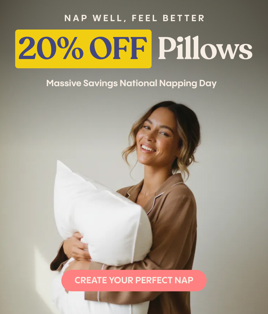 Even a short nap can refresh your mind and boost focus, but comfort matters. That's why, for National Napping Day, we're offering 20% OFF pillows for one day only.