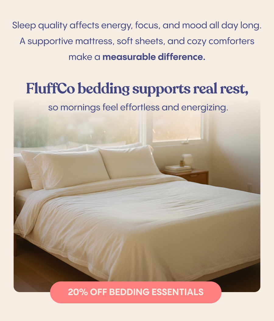 Sleep quality affects energy, focus, and mood all day long. A supportive mattress, soft sheets, and cozy comforters make a measurable difference.