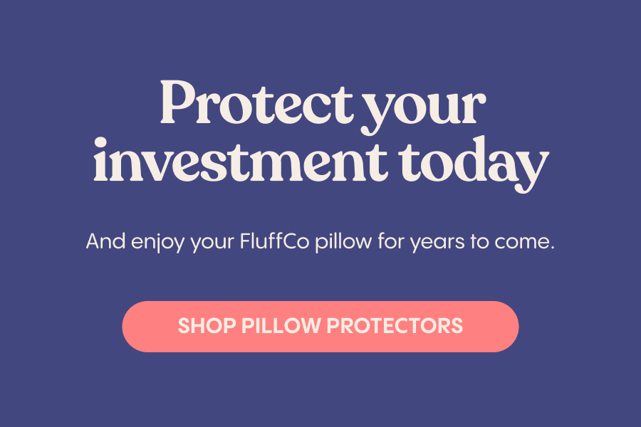 Protect your investment today - Shop Pillow Protectors