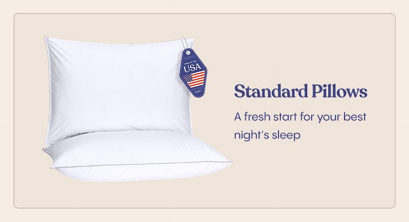 Standard Pillows — A fresh start for your best night's sleep  