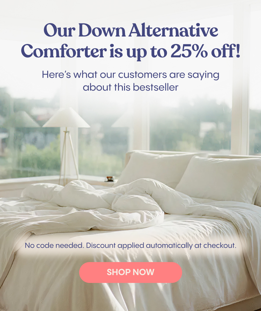 Our Down Alternative Comforter is up to 25% off!  Here's what our customers are saying about this bestseller