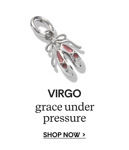 VIRGO | grace under pressure | SHOP NOW