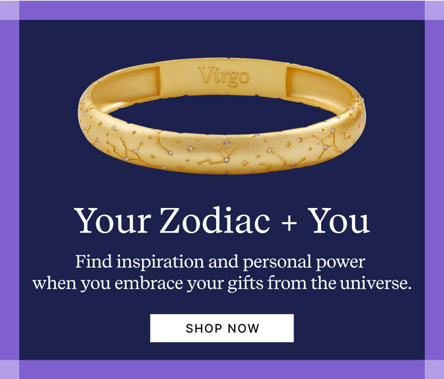 Your Zodiac + You | SHOP NOW