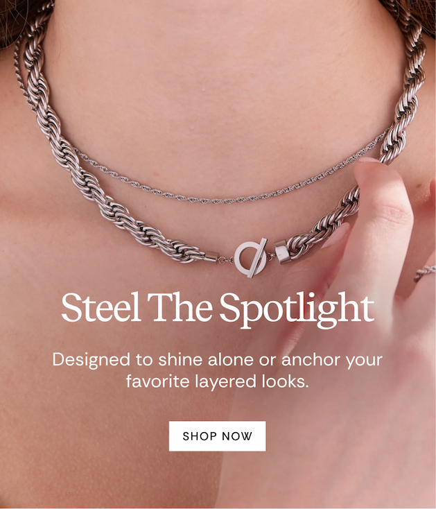 Steel The Spotlight | SHOP NOW