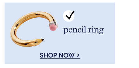 PENCIL RING | SHOP NOW