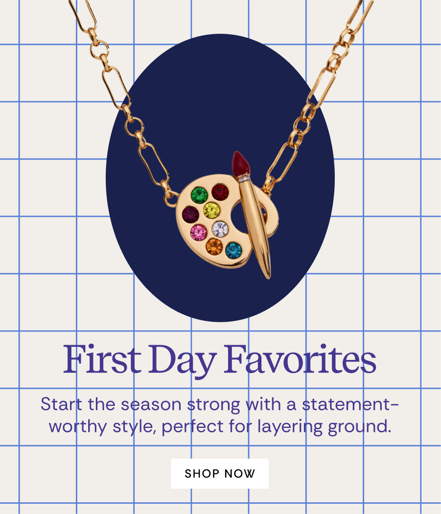 First Day Favorites | SHOP NOW