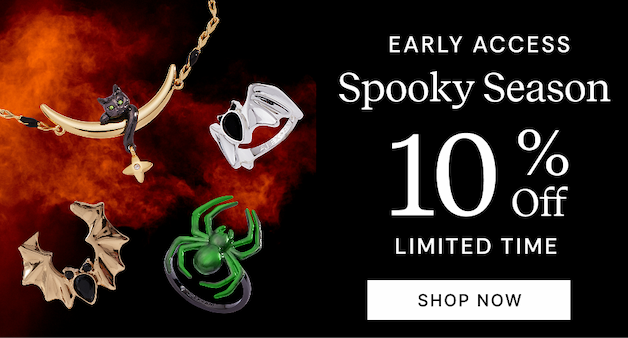 Early Access | Spooky Season 10% OFF Limited Time | SHOP NOW