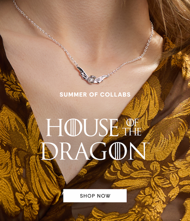 Summer of Collabs | House of the Dragon | SHOP NOW