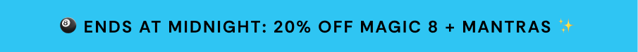 Ends at Midnight | Magic 8 Ball Flash Sale | SHOP NOW