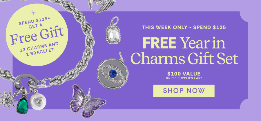 This Week Only | Spend $125 FREE Year in Charms Gift Set | SHOP NOW