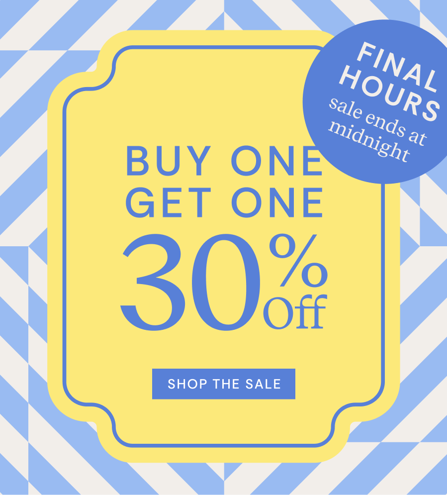 Final Hours Sale Ends at Midnight | BUY ONE GET ONE 30% OFF SUMMER STYLES | SHOP THE SALE