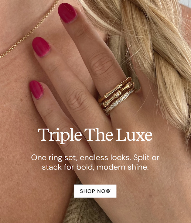 Triple The Luxe | SHOP NOW