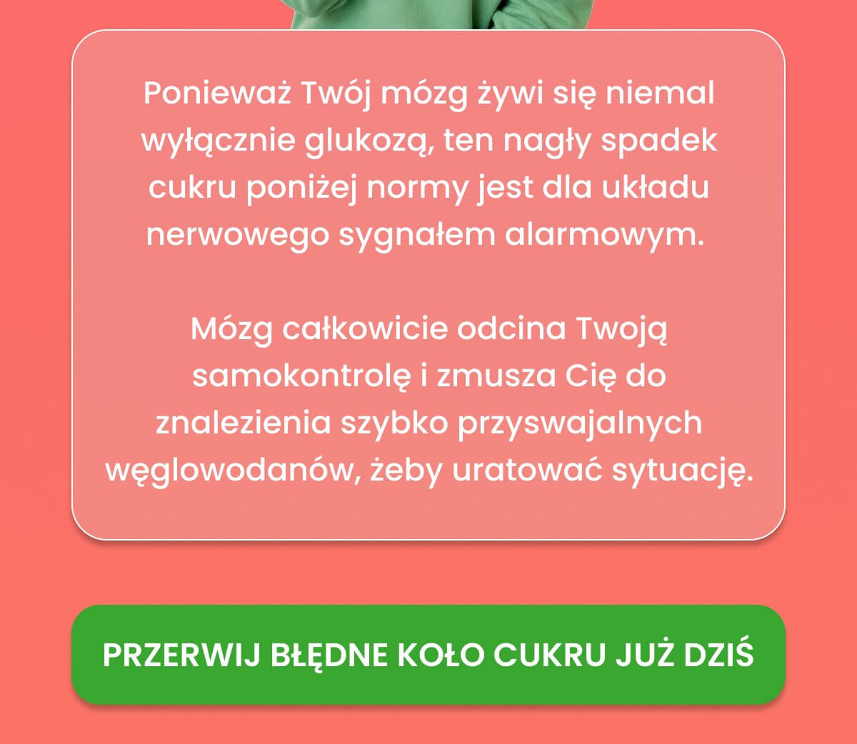 Ponieważ Twój mózg żywi się niemal wyłącznie glukozą