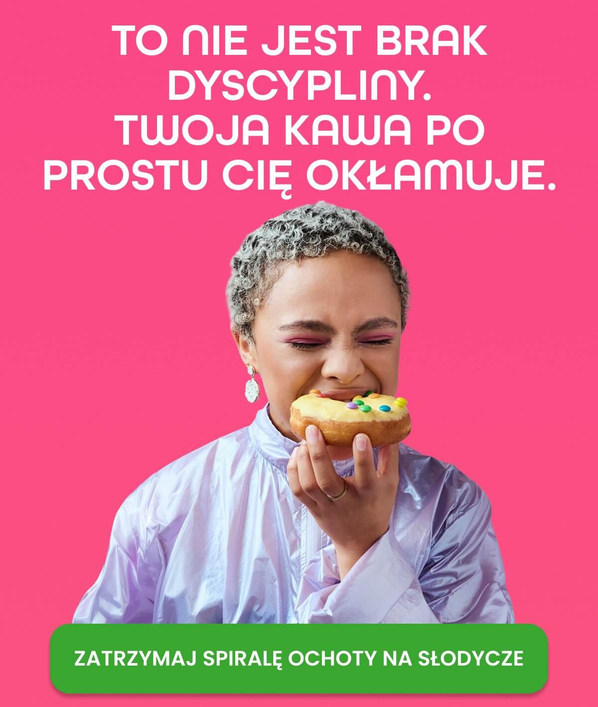 TO NIE JEST BRAK DYSCYPLINY. TWOJA KAWA PO PROSTU CIĘ OKŁAMUJE.