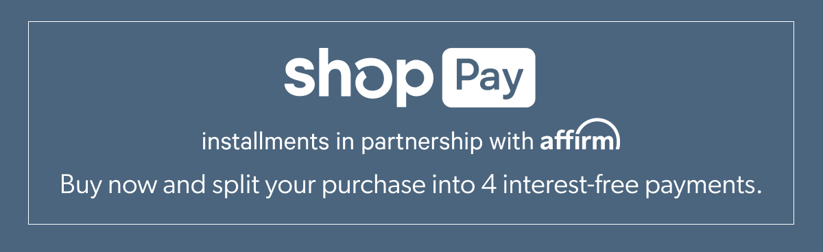 Shop Pay | Buy now and split your purchase into 4 interest-free payments.