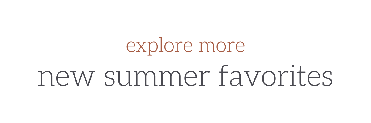 New summer favorites heading