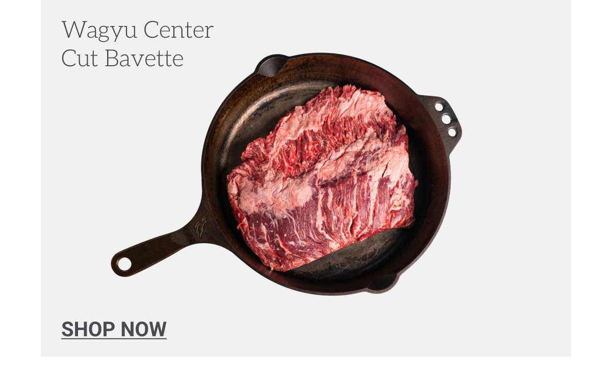 Wagyu Center Cut Bavette