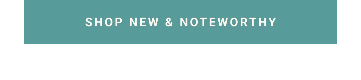 Shop new and noteworthy button