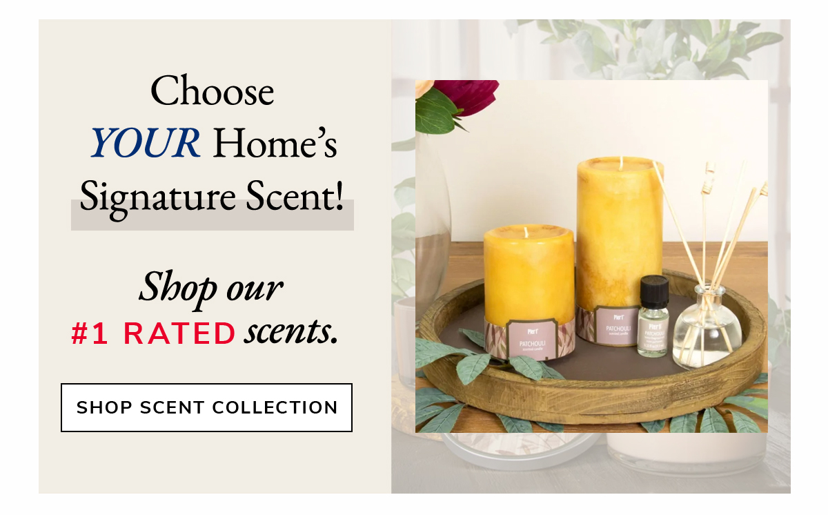 Choose YOUR Home´s Signature Scent! Shop our ·1 RATED scents. | SHOP SCENT COLLECTION | SHOP NOW