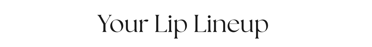 Your Lip Lineup 
