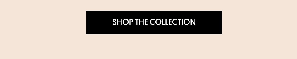 Shop The Collection