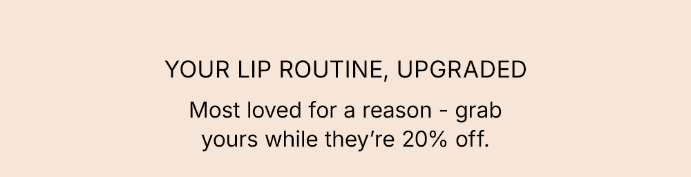 Your Lip Routine, Upgraded