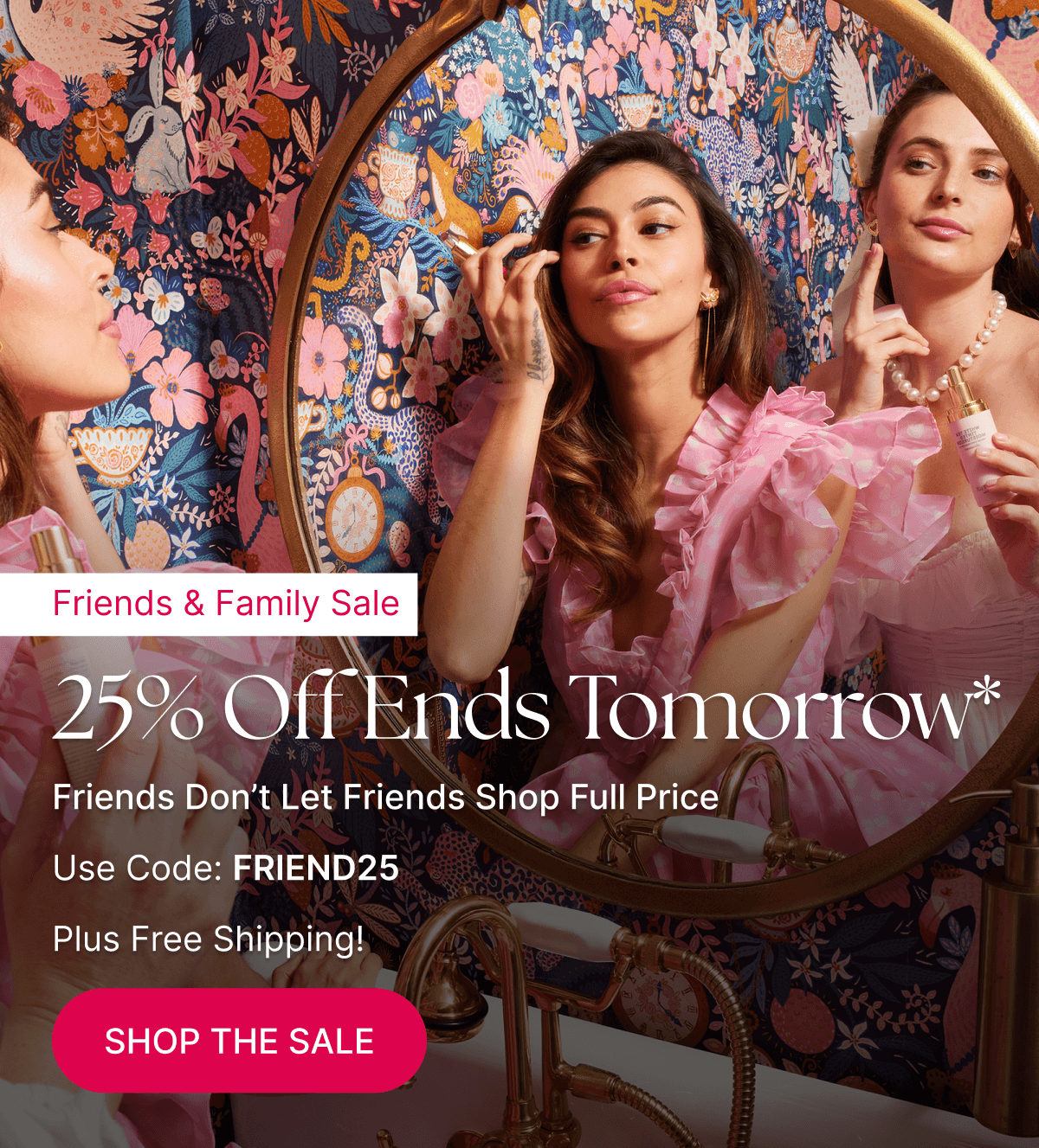 25% Off Ends Tomorrow* 