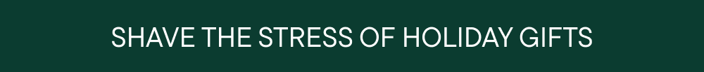 Shave the Stress of Holiday Gifts