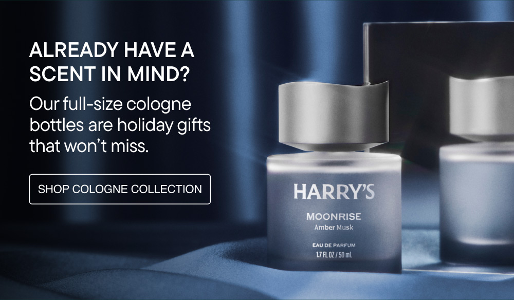 Already have a scent in mind? Our full-size cologne bottles are holiday gifts that won't miss. Shop Cologne Collection