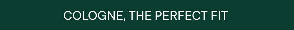 Cologne, The Perfect Fit