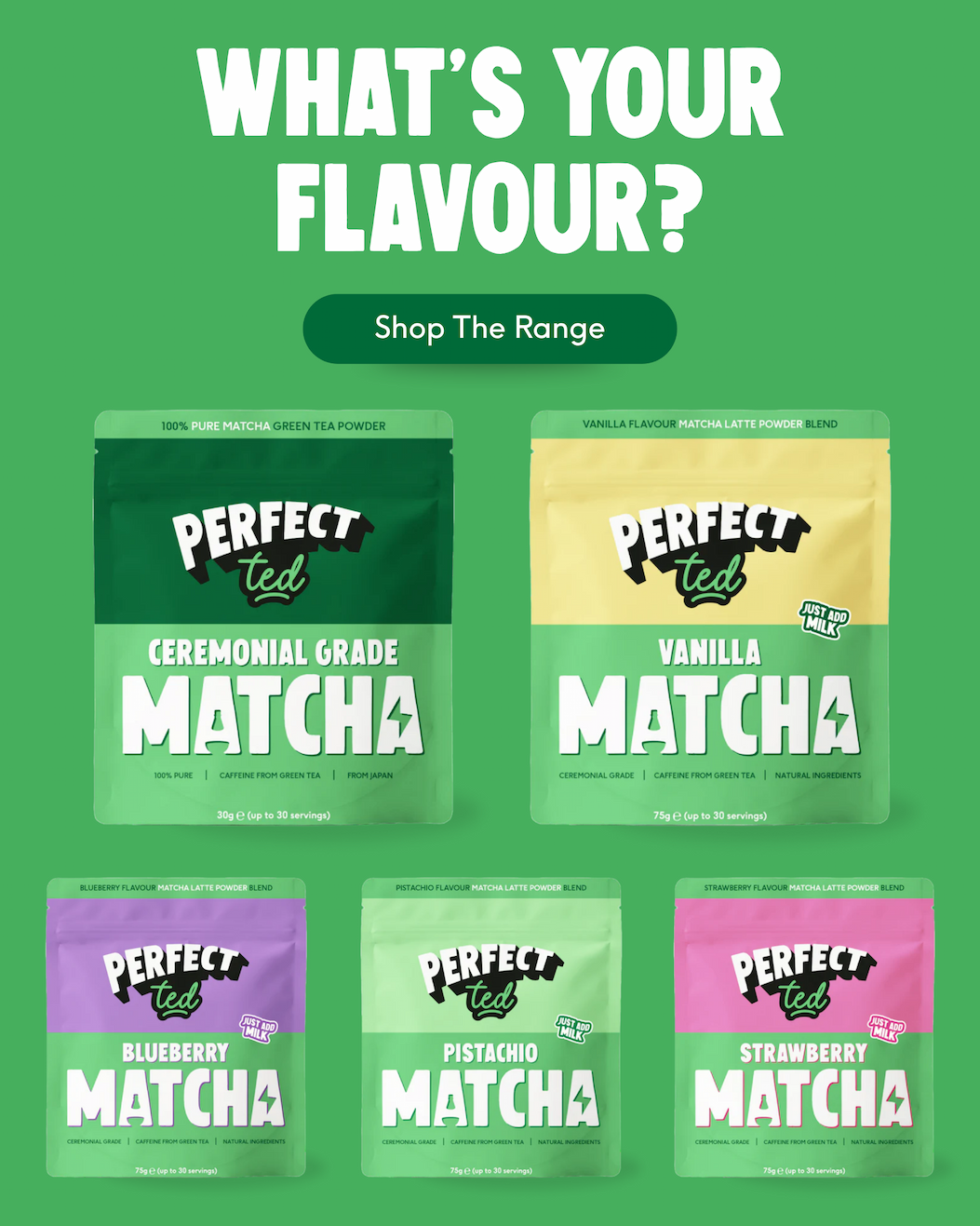what's your flavour? shop the range