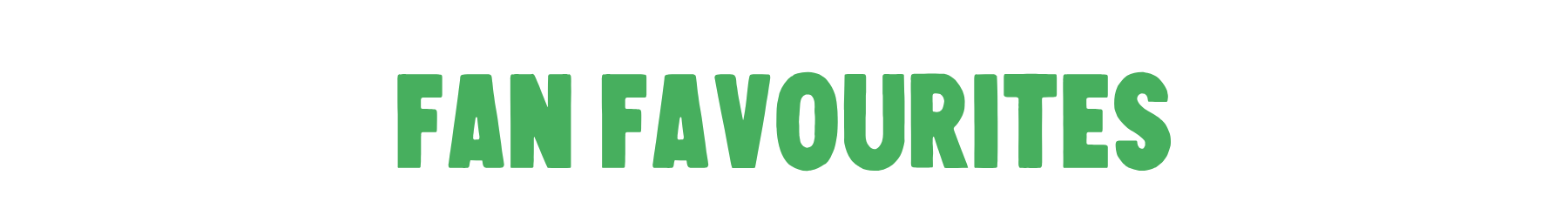 fan favourites