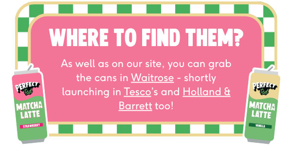 find them in Waitrose, Tesco and Holland & Barrett