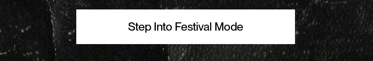 Step Into Festival Mode