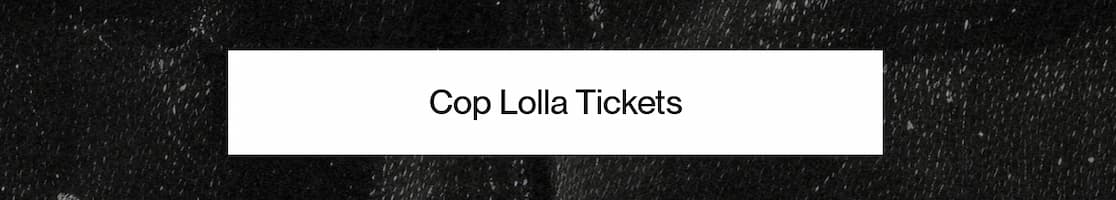 Grab Lolla Tickets